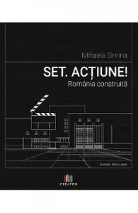 Set. Actiune! Romania construita de Mihaela Simina