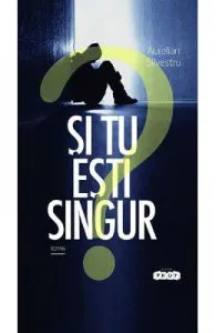 Si tu esti singur de Aurelian Silvestru