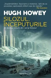 Silozul. Inceputurile (Partea a II-a) de Hugh Howey