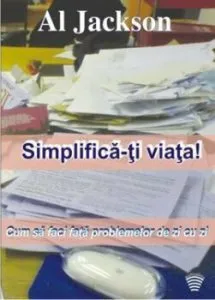 Simplifica-ti viata! de Al Jackson