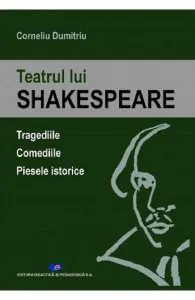 Teatrul lui Shakespeare de Corneliu Dumitriu