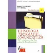 Tehnologia informatiei si a comunicatiilor TIC 3. Manual pentru clasa a 12-a de Mihaela Garabet