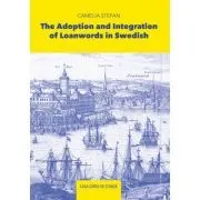 The Adoption and Integration of Loanwords in Swedish de Camelia Stefan