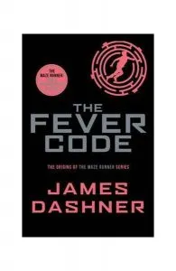 The Fever Code. Maze Runner Series, book 5 de James Dashner