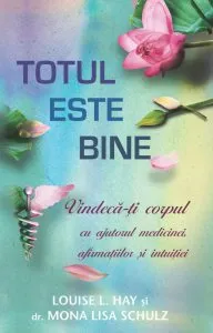 Totul este bine de Louise L. Hay