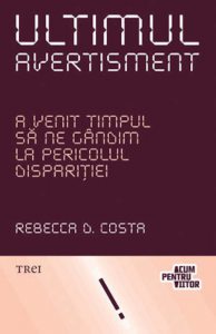 Ultimul avertisment. A venit timpul sa ne gandim la pericolul disparitiei