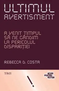 Ultimul avertisment. A venit timpul sa ne gandim la pericolul disparitiei