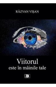 Viitorul este in mainile tale