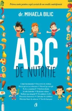 ABC de nutritie (pentru copii) de Dr. Mihaela Bilic