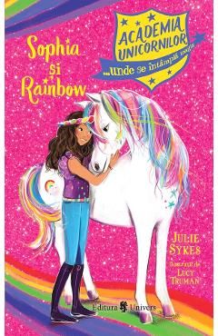 Academia unicornilor. Sophia si Rainbow