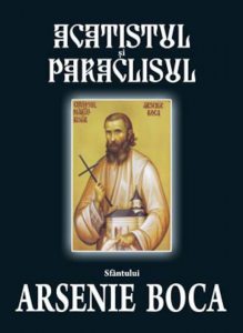 Acatistul si paraclisul lui Arsenie Boca