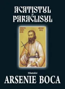 Acatistul si paraclisul lui Arsenie Boca
