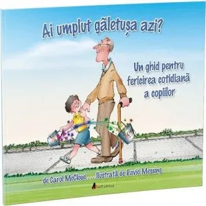 Ai umplut găletușa azi? Un ghid pentru fericirea cotidiană a copiilor de Carol McCloud