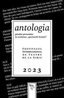 Antologia pieselor prezentate în secțiunea „spectacole-lectură”