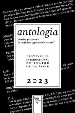 Antologia pieselor prezentate în secțiunea „spectacole-lectură”