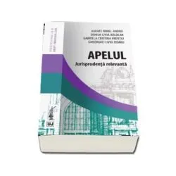 Apelul. Jurisprudenta relevanta de Irinel Andrei Axente