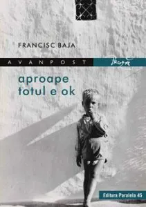 Aproape totul e ok de Francisc Baja