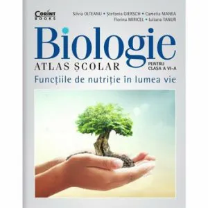 Atlas scolar de biologie pentru clasa a VI-a de Camelia Manea