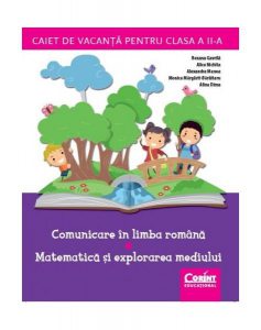 Caiet de vacanţă pentru clasa a II-a. Comunicare în limba română. Matematică şi explorarea mediului