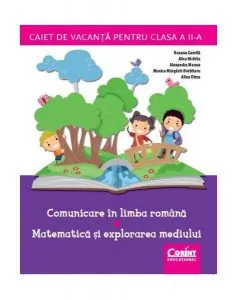 Caiet de vacanţă pentru clasa a II-a. Comunicare în limba română. Matematică şi explorarea mediului de Alexandra Manea