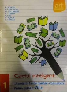 Caietul inteligent. Literatura. Limba romana. Comunicare. Pentru clasa a VII-a, semestrul I de Fl. Ionita