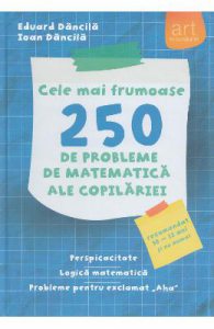 Cele mai frumoase 250 de probleme de matematica ale copilariei