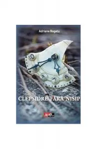 Clepsidre fără nisip de Adriana Bogatu