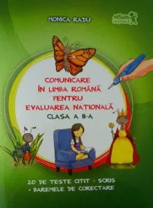 Comunicare in limba romana pentru Evaluarea Nationala. Clasa a II-a (+Bareme) de Monica Radu