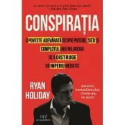 Conspiratia. O poveste adevarata despre putere, sex si complotul unui miliardar de a distruge un imperiu mediatic