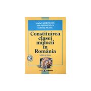Constituirea clasei mijlocii in Romania. Editia II