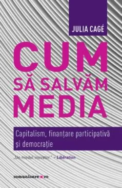 Cum să salvăm media de Julia Cage