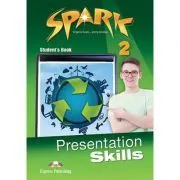 Curs limba engleza Spark 2 Presentation Skills Manualul elevului de Virginia Evans
