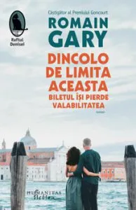 Dincolo de limita aceasta biletul isi pierde valabilitatea de Romain Gary