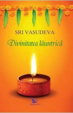 Divinitatea launtrica de Sri Vasudeva