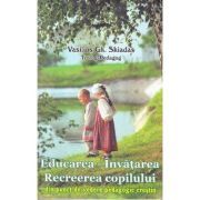 Educarea. Invatarea. Recreerea copilului din punct de vedere pedagogic crestin