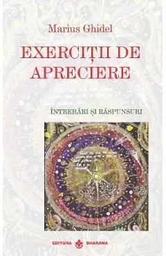 Exercitii de Apreciere. Intrebari si Raspunsuri de Marius Ghidel