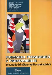Formarea pedagogica a profesorului. Instrumente de invatare cognitiv-constructivista de Remus Mogonea
