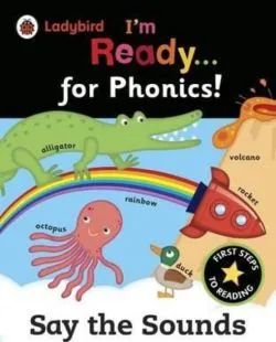 I'm Ready for Phonics: Say the Sounds : Say the Sounds