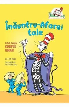 Inauntru-Afarei tale. Totul despre corpul uman de Tish Rabe