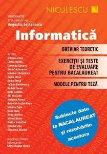 Informatică. Breviar teoretic. Exerciții și teste de evaluare pentru Bacalaureat de Augustin Semenescu