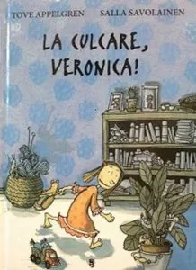 La culcare, Veronica! de Tove Appelgren