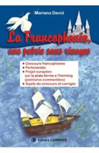 La Francophonie, une patrie sans rivages de Mariana David