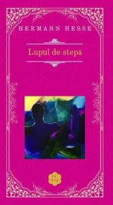 Lupul de stepa de Hermann Hesse