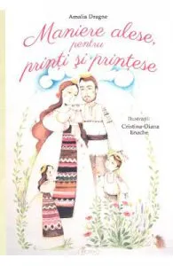 Maniere alese, Pentru printi si printese de Amalia Dragne