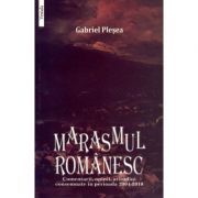 MARASMUL ROMANESC. Comentarii, opinii, atitudini consemnate in perioada 2004-2010