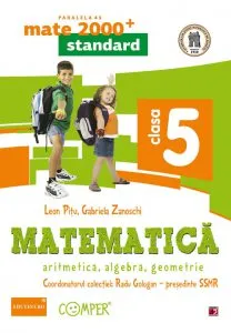 Matematica - Standard. Clasa a V-a, (editia a 5-a), 2016-2017 de Gabriela Zanoschi