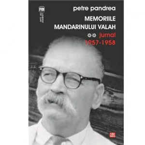 Memoriile mandarinului valah vol.II - Jurnal 1957-1958 de Petre Pandrea