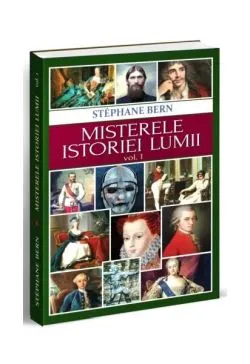 Misterele istoriei lumii (Vol. 1) de Stephane Bern