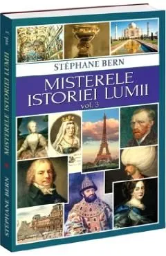 Misterele istoriei lumii Vol.3 de Stephane Bern