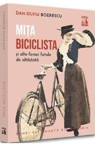 Mita Biciclista si alte femei fatale de altadata